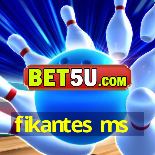 fikantes ms